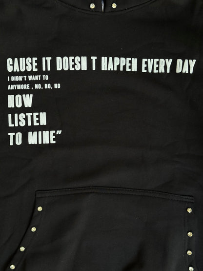 NOW LISTEN TO MINE BLACK HOODIE