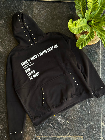 NOW LISTEN TO MINE BLACK HOODIE