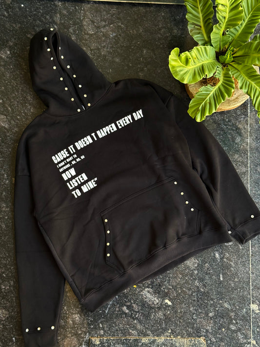 NOW LISTEN TO MINE BLACK HOODIE